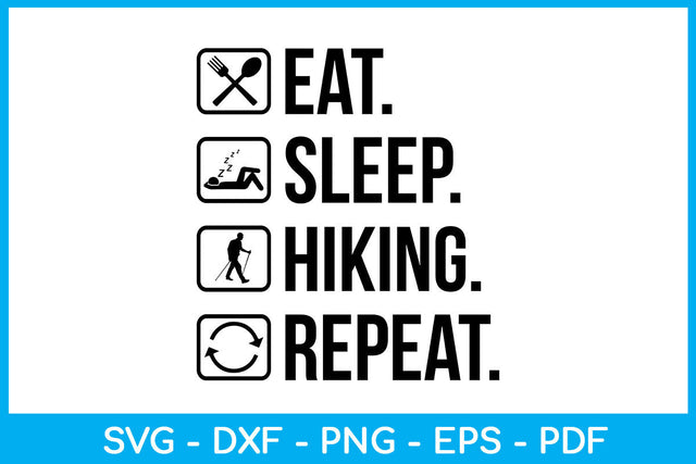 Eat Sleep Hiking Repeat Hobby SVG PNG PDF Cut File SVG Creativedesigntee 