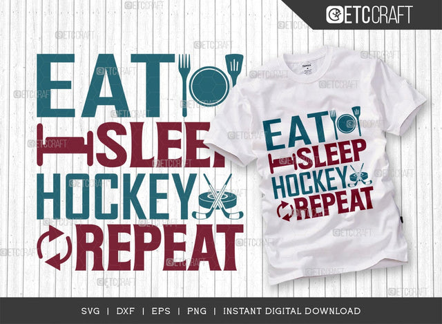Eat Sleep Hockey Repeat SVG Cut File, Hockey Player Svg, Hockey Saying Svg, Hockey Quotes, Hockey Cutting File, TG 01838 SVG ETC Craft 