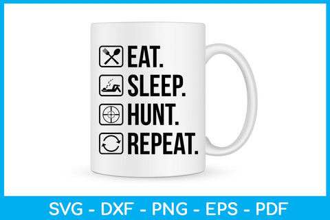 Eat Sleep Hunt Repeat Hobby SVG PNG PDF Cut File SVG Creativedesigntee 