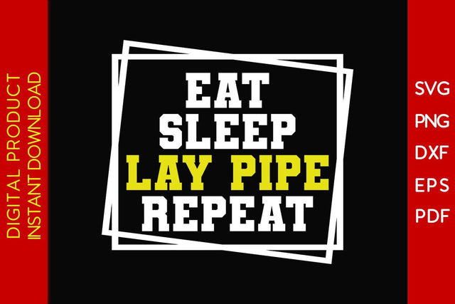 Eat Sleep Lay Pipe Repeat SVG PNG PDF Cut File SVG Creativedesigntee 