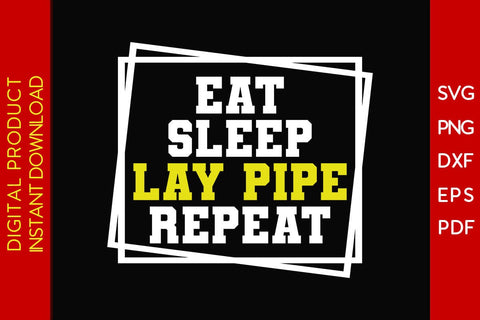 Eat Sleep Lay Pipe Repeat SVG PNG PDF Cut File SVG Creativedesigntee 