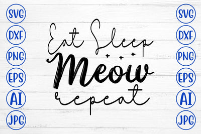 Eat Sleep Meow Repeat SVG Cut File SVG Syaman 