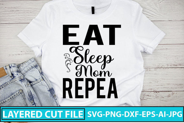 Eat Sleep Mom Repea SVG Cut File SVG Syaman 