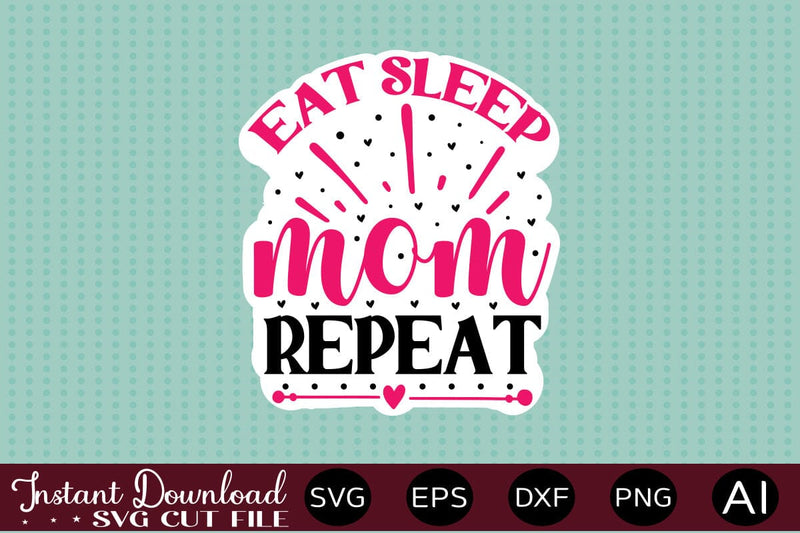 Eat Sleep Mom Repeat Sticker design - So Fontsy