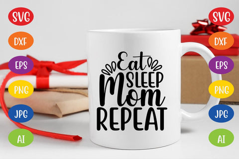 Eat Sleep Mom Repeat SVG SVG MStudio 