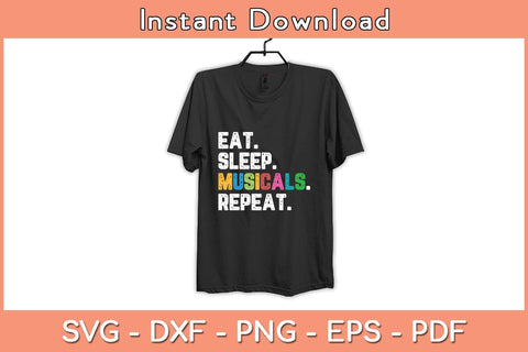 Eat Sleep Musicals Repeat Funny Svg Cutting File SVG Helal 