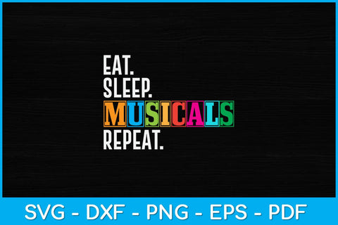 Eat Sleep Musicals Repeat Svg Design SVG artprintfile 
