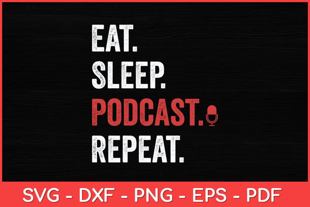 Eat Sleep Podcast Repeat Podcast Lover Svg Design SVG artprintfile 