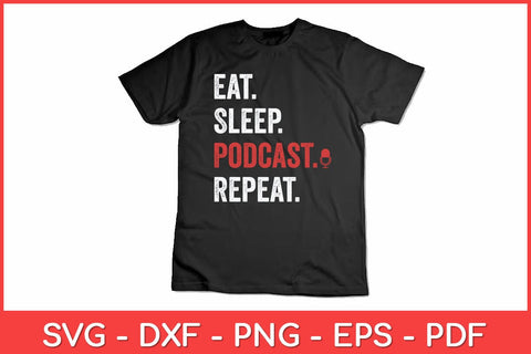Eat Sleep Podcast Repeat Podcast Lover Svg Design SVG artprintfile 