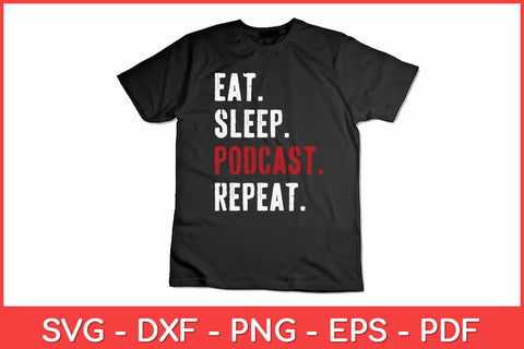 Eat Sleep Podcast Repeat Svg Design SVG artprintfile 