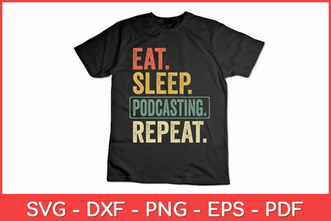 Eat Sleep Podcasting Repeat Svg Design SVG artprintfile 