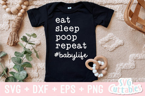 Eat Sleep Poop Repeat #babylife svg - Baby Shirt svg - Cut File - svg - dxf - eps - png - Silhouette - Cricut SVG Svg Cuttables 
