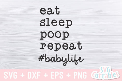 Eat Sleep Poop Repeat #babylife svg - Baby Shirt svg - Cut File - svg - dxf - eps - png - Silhouette - Cricut SVG Svg Cuttables 