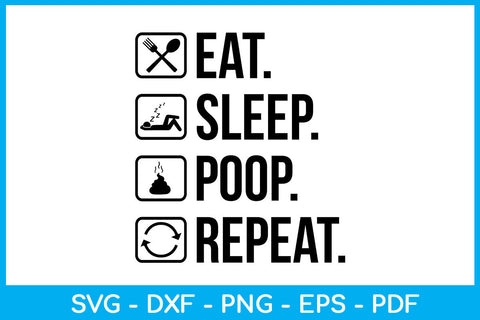 Eat Sleep Poop Repeat Hobby SVG PNG PDF Cut File SVG Creativedesigntee 