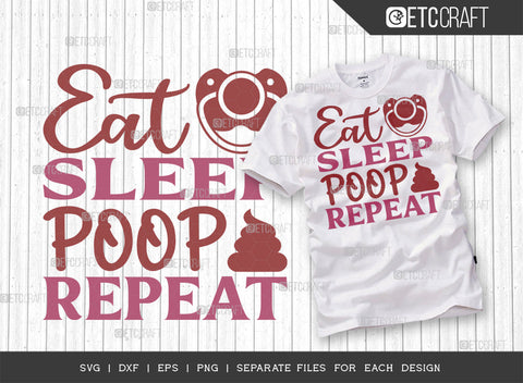 Eat Sleep Poop Repeat SVG Bundle | Newborn Svg | Child Svg | Cute Baby Svg | Baby Quotes | ETC T00097 SVG ETC Craft 