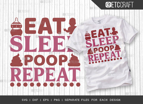 Eat Sleep Poop Repeat SVG Bundle | Newborn Svg | Child Svg | Cute Baby Svg | Baby Quotes | ETC T00097 SVG ETC Craft 