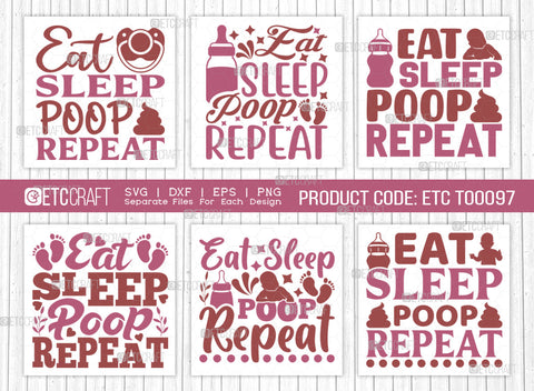 Eat Sleep Poop Repeat SVG Bundle | Newborn Svg | Child Svg | Cute Baby Svg | Baby Quotes | ETC T00097 SVG ETC Craft 