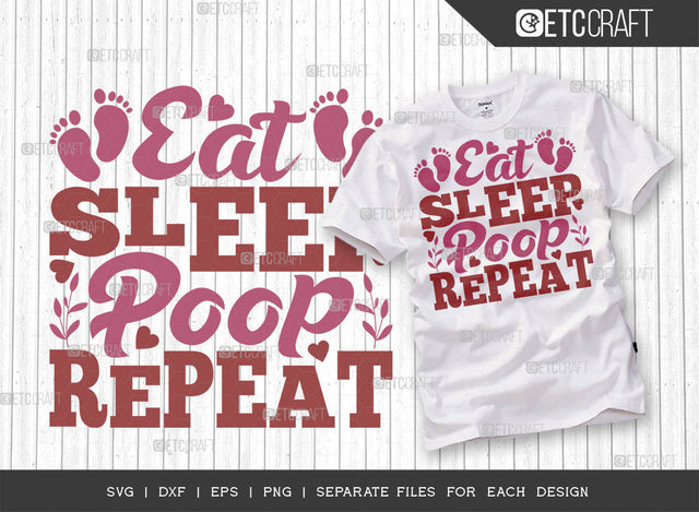 Eat Sleep Poop Repeat SVG Cut File | Newborn Svg | Child Svg | Cute Baby Svg | Baby Quotes | ETC T00097 SVG ETC Craft 
