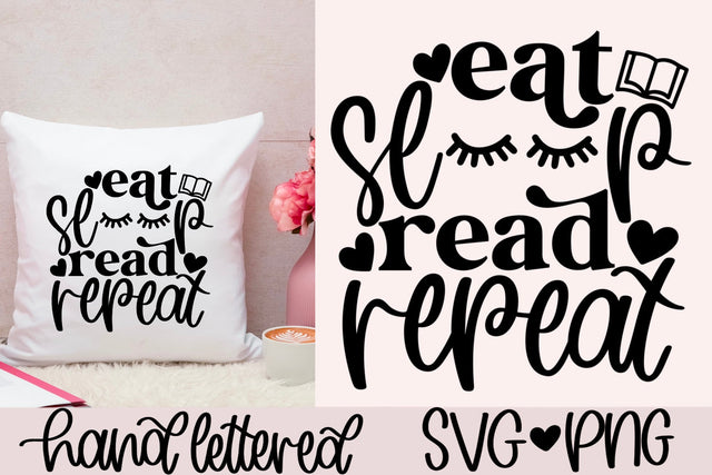 Eat sleep read repeat svg, book lover svg, librarian svg, hand lettered svg, book mug svg, book shirt svg, book worm svg, love to read svg SVG AnitaAlyiaLettering 