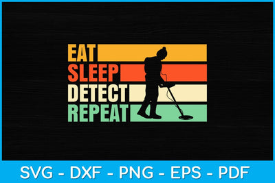 Eat Sleep Repeat Retro Style Detectorist Svg Design SVG artprintfile 
