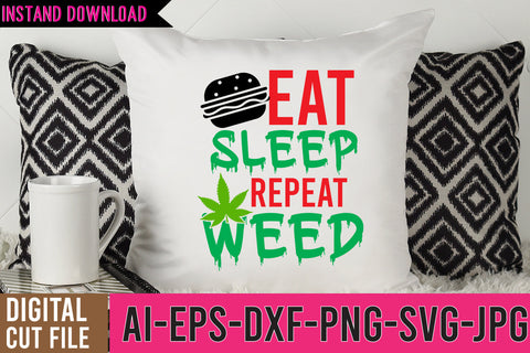 Eat Sleep Repeat Weed SVG Design,Weed SVG | Cannabis Quotes SVG | Marijuana SVG SVG BlackCatsMedia 