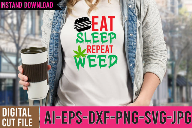 Eat Sleep Repeat Weed SVG Design,Weed SVG | Cannabis Quotes SVG | Marijuana SVG SVG BlackCatsMedia 