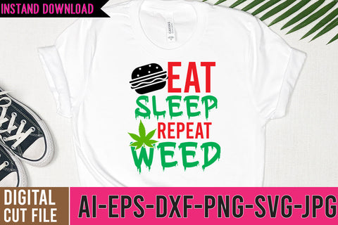 Eat Sleep Repeat Weed SVG Design,Weed SVG | Cannabis Quotes SVG | Marijuana SVG SVG BlackCatsMedia 