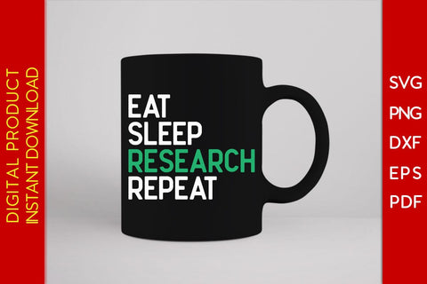 Eat Sleep Research Repeat PHD Graduation SVG PNG PDF Cut File SVG Creativedesigntee 