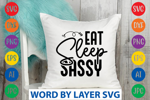 Eat Sleep Sassy, Sassy SVG SVG Rafiqul20606 