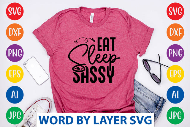 Eat Sleep Sassy, Sassy SVG SVG Rafiqul20606 