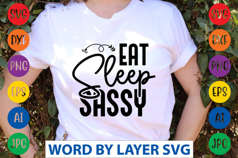 Eat Sleep Sassy, Sassy SVG SVG Rafiqul20606 