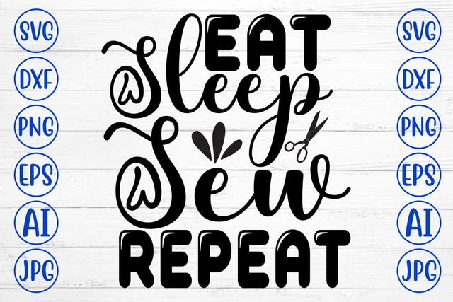 Eat Sleep Sew Repeat SVG Cut File SVG Syaman 