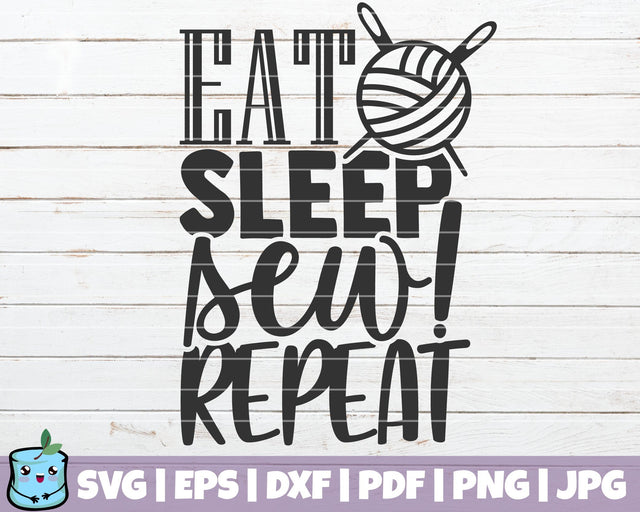 Eat Sleep Sew Repeat SVG MintyMarshmallows 