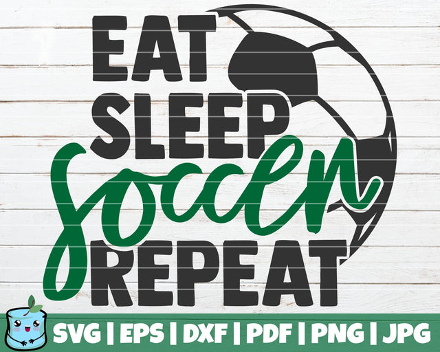 Eat Sleep Soccer Repeat SVG MintyMarshmallows 