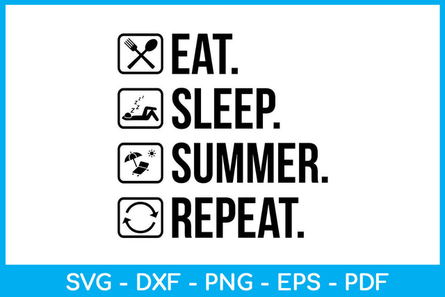 Eat Sleep Summer Repeat Hobby SVG PNG PDF Cut File SVG Creativedesigntee 
