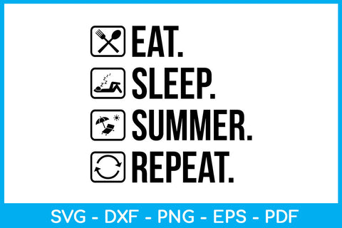 Eat Sleep Summer Repeat Hobby SVG PNG PDF Cut File SVG Creativedesigntee 