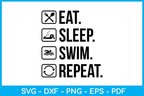 Eat Sleep Swim Repeat Hobby SVG PNG PDF Cut File SVG Creativedesigntee 