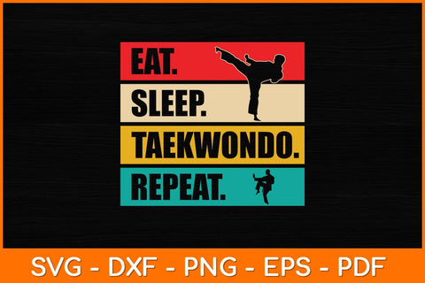 Eat Sleep Taekwondo Repeat Svg Design SVG artprintfile 