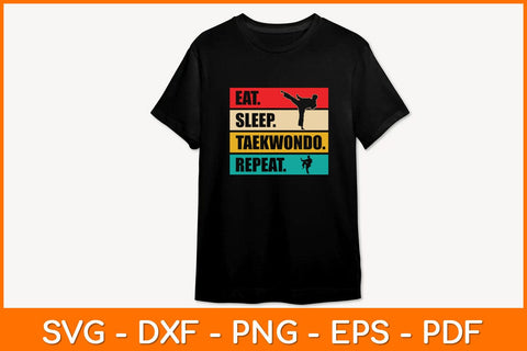 Eat Sleep Taekwondo Repeat Svg Design SVG artprintfile 