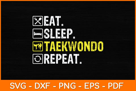 Eat Sleep Taekwondo Repeat Svg Design SVG artprintfile 