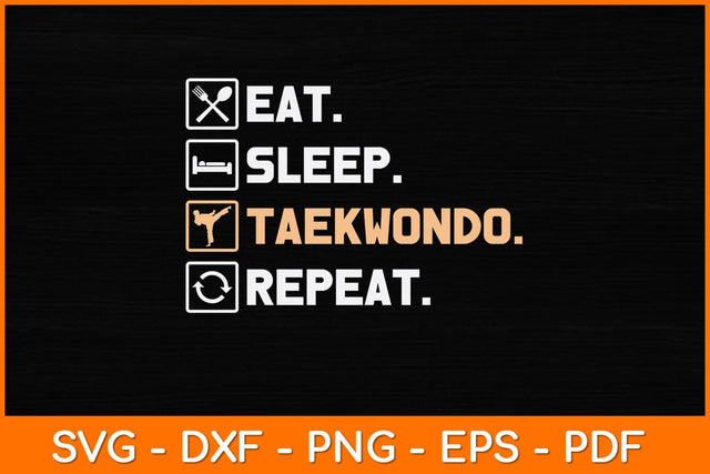 Eat Sleep Taekwondo Repeat Svg Design SVG artprintfile 