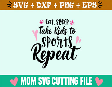 Eat, Sleep Take Kids to Sports Repeat SVG SVG Studio 