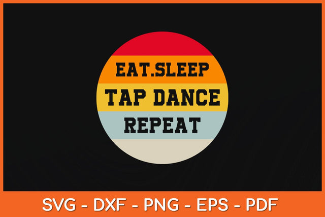 Eat Sleep Tap Dance Repeat Svg Design SVG artprintfile 
