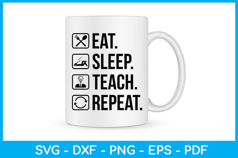 Eat Sleep Teach Repeat Hobby SVG PNG PDF Cut File SVG Creativedesigntee 