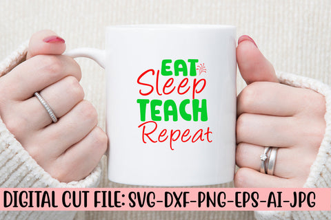 Eat Sleep Teach Repeat SVG Cut File SVG Syaman 