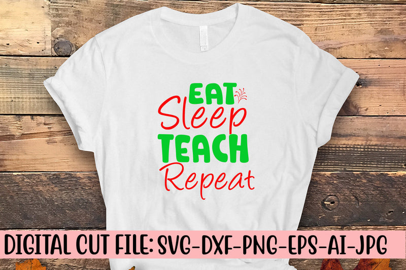 Eat Sleep Teach Repeat SVG Cut File SVG Syaman 