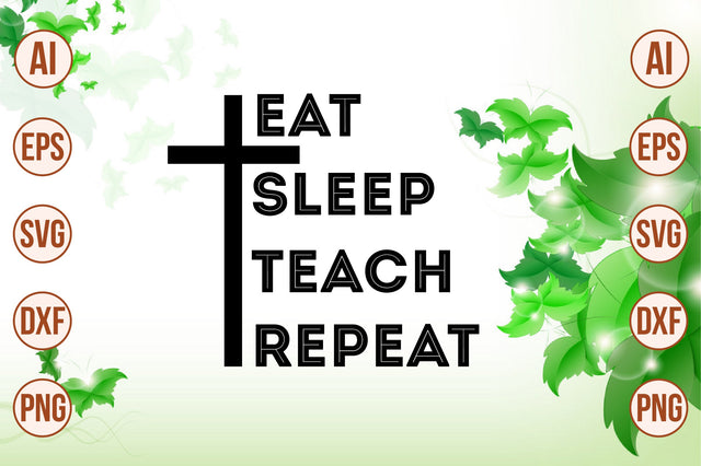 Eat Sleep Teach Repeat svg SVG nirmal108roy 
