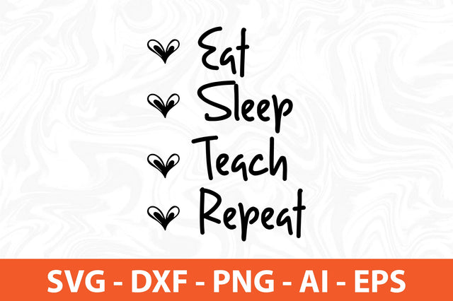 eat sleep teach repeat svg SVG orpitasn 