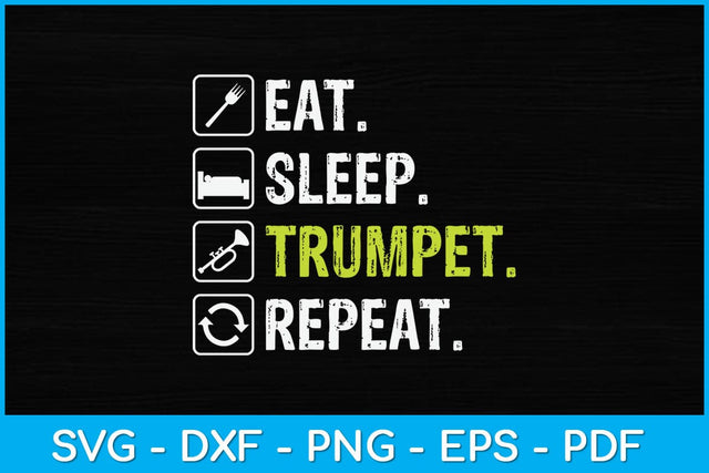 Eat Sleep Trumpet Repeat Trumpet Player Funny Design SVG artprintfile 