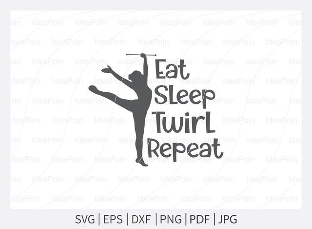 Eat sleep twirl repeat Svg, Baton SVG, Twirlers Design, Love twirl, Live Love Twirl, Baton and twirl cut files, Baton Gymnast svg, Twirlers SVG Dinvect 